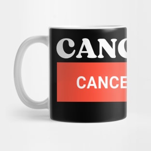 Cancer to Cancel Last Day Of Chemo Radiation Cancer Survivor Mug